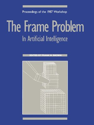 cover image of The Frame Problem in Artificial Intelligence